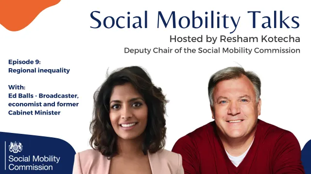 Text: Social Mobility Talks, hosted by Rob Wilson with guest Sir David Bell, Vice-Chancellor of the University of Sunderland. Image showing Resham Kotecha and Ed Balls' faces.